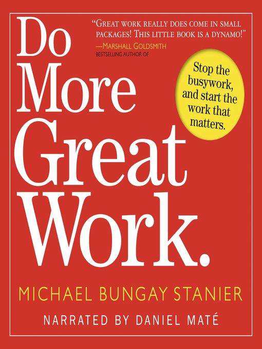 Title details for Do More Great Work by Michael Bungay Stainer - Wait list